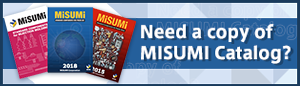 Need a copy of MISUMI Catalog?